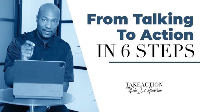 From Talking To Action in 6 Steps | Take Action