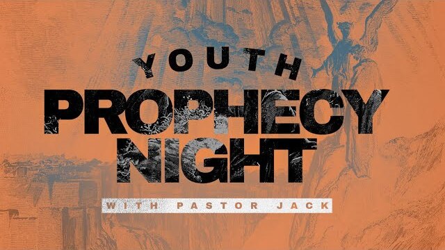 Youth Prophecy Night with Pastor Jack