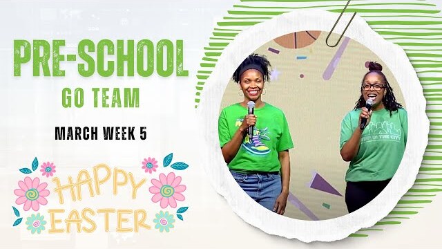 PreSchool Weekend Experience - March Week 5 - Go Team