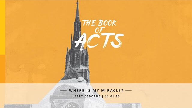 Where’s MY Miracle?: The Book of Acts, Message 40
