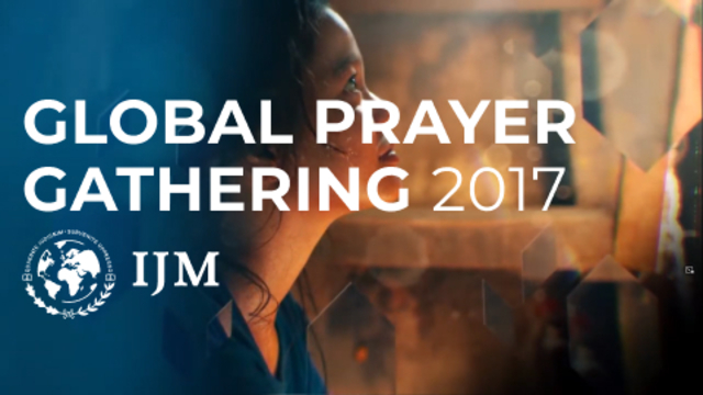Global Prayer Gathering 2017 | International Justice Mission