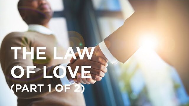 The Law of Love Part (1 of 2) - 08/03/22