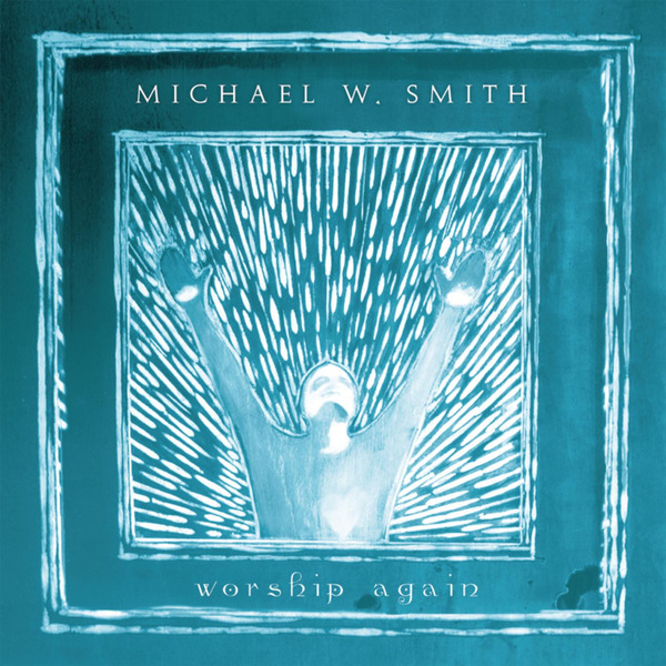 Worship Again | Michael W. Smith