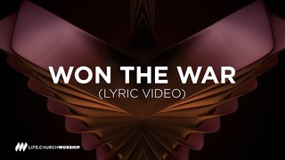 Won the War (lyric video) - Life.Church Worship