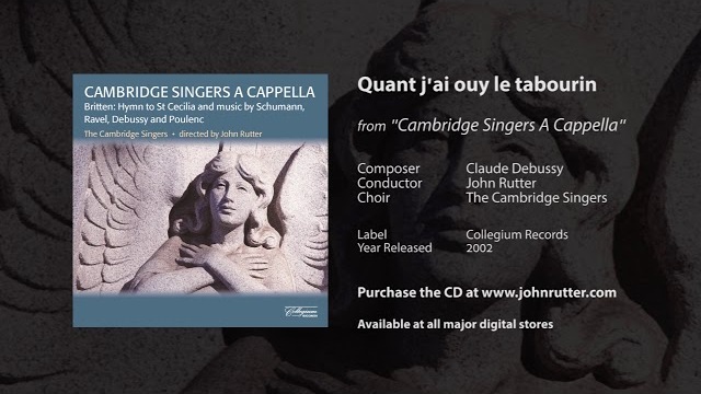 Quant j'ai ouy le tabourin - Claude Debussy, John Rutter, Angus Smith, The Cambridge Singers