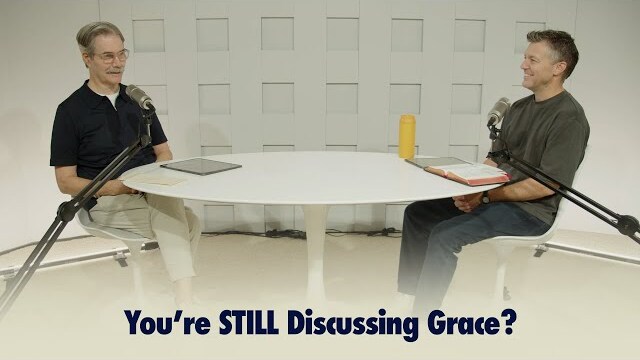 You're STILL Talking About Grace?