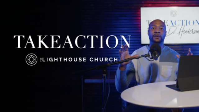 Take Action | The Lighthouse Church of Houston