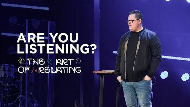 Are You Listening? | The Art of Relating - Week 3