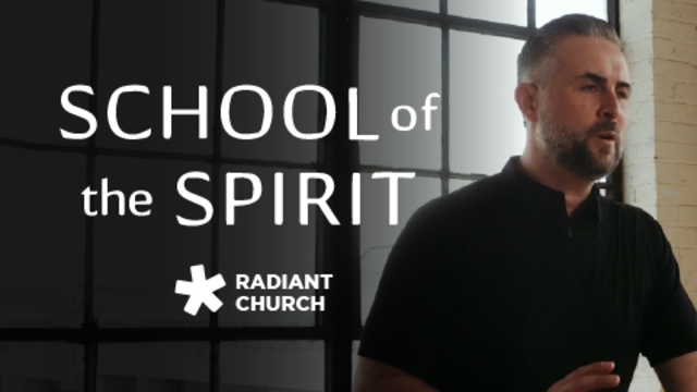 School Of The Spirit | Radiant Church