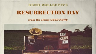 Rend Collective - Resurrection Day (Audio)