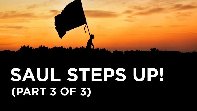 Saul Steps Up (Part 3 of 3) - 11/10/22