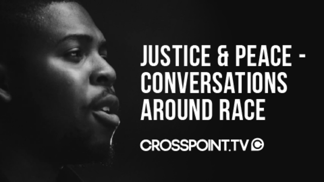 Justice & Peace - Conversations Around Race | Cross Point Church