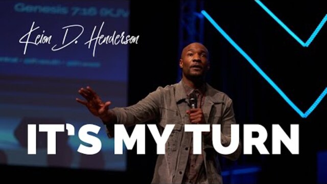 It's My Turn | 20/20 PERFECT VISION | Pastor Keion Henderson