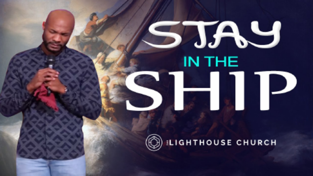 Stay in The Ship | The Lighthouse Church of Houston