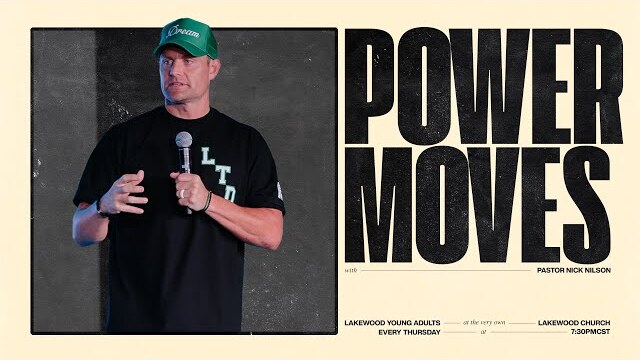Power Moves | Nick Nilson | Lakewood Young Adults Service