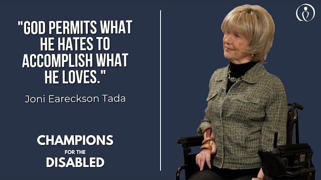 Champions for the Disabled: Joni's Message to Those with Disabilities with Nick Vujicic