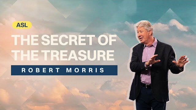 ASL | Gateway Church Live | “The Secret of the Treasure” by Pastor Robert Morris | May 13–14