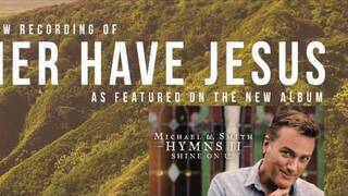 I'D RATHER HAVE JESUS - Sampler - Hymns II - Michael W. Smith (Sample 11 of 16)