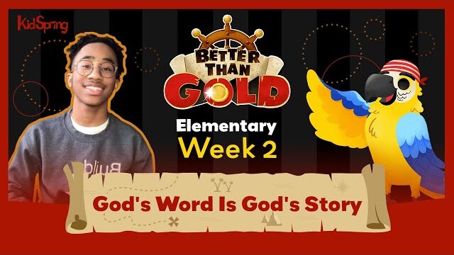 God’s Word Is God’s Story | Better Than Gold | Elementary Week 2