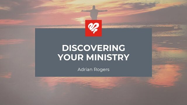 Adrian Rogers: Discovering Your Ministry (2074)