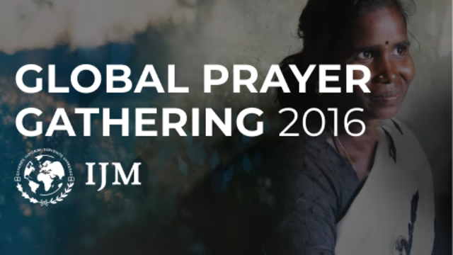 Global Prayer Gathering 2016 | International Justice Mission
