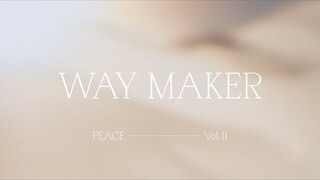 Way Maker - Bethel Music, Dante Bowe | Peace, Vol II