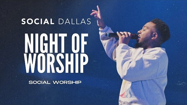 Social Dallas Night of Worship