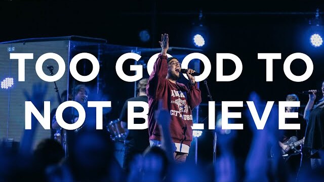 Too Good To No Believe | Edward Rivera | Bethel Church