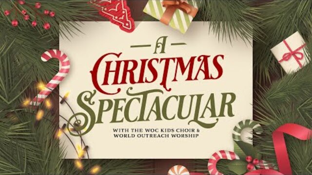 World Outreach Church presents: A Christmas Spectacular