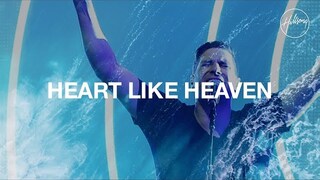 Heart Like Heaven - Hillsong Worship