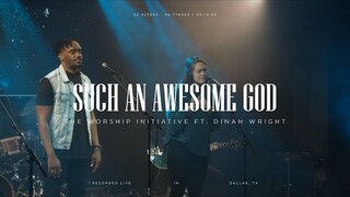 Such An Awesome God (Live) | The Worship Initiative ft. Dinah Wright & Davy Flowers