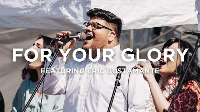 For Your Glory | Eric Bustamante | BSSM Third Year Graduation
