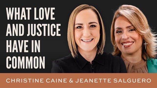 Christine Caine | What Love and Justice Have in Common | Jeanette Salguero