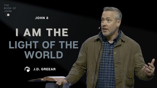 I am the Light of the World | J.D. Greear