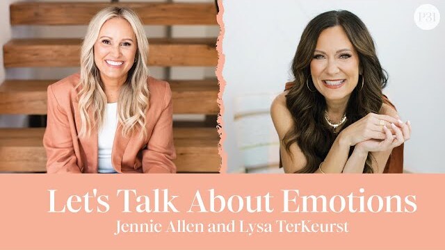 Let's Talk About Emotions | Jennie Allen and Lysa TerKeurst