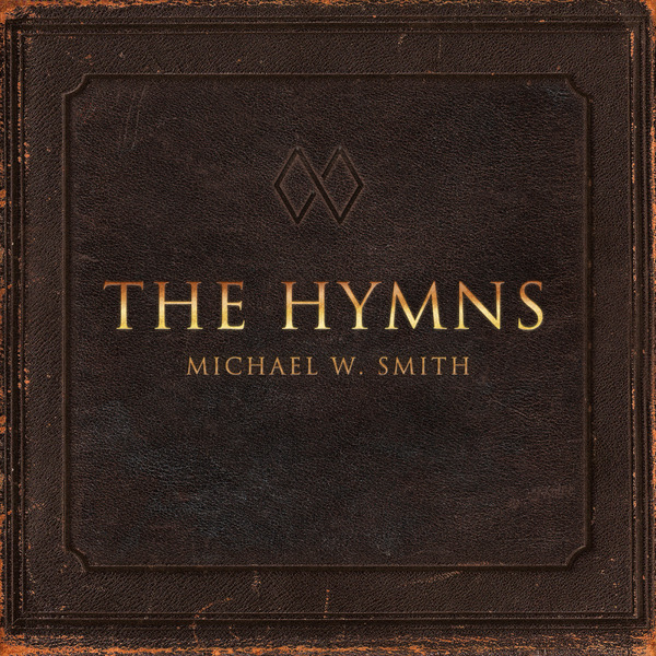 The Hymns | Michael W. Smith