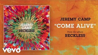 Jeremy Camp - Come Alive (Audio)