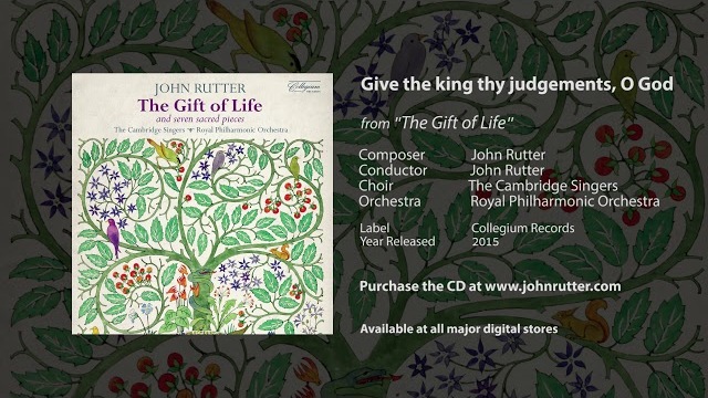 Give the king thy judgements, O God - John Rutter, Cambridge Singers, Royal Philharmonic Orchestra