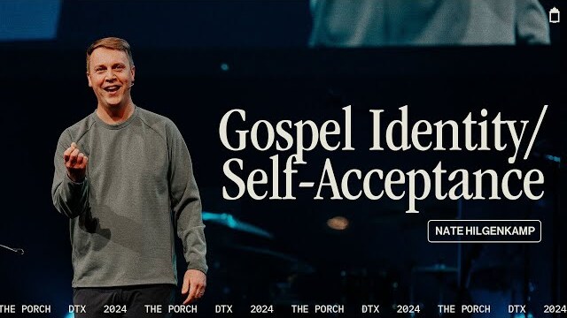 Gospel Identity/Self-Acceptance | Nate Hilgenkamp