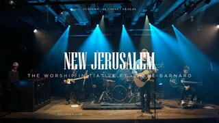 New Jerusalem (Live) | The Worship Initiative ft. Shane Barnard