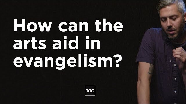How Can the Arts Aid in Evangelism?