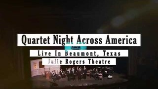 Quartet Night Across America in Beaumont, Texas - Highlight Video