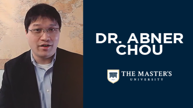 Dr. Abner Chou | The Master's University