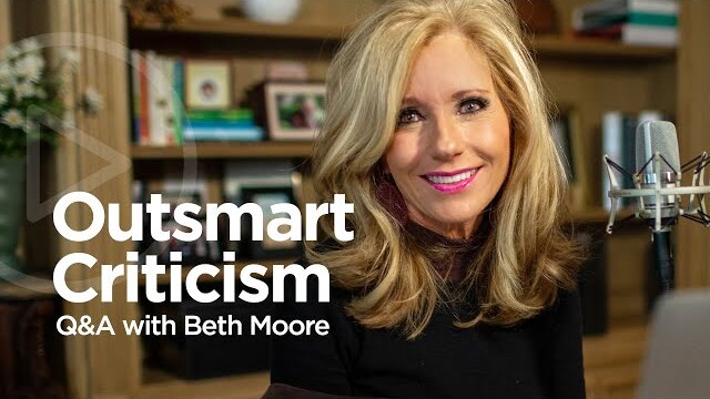 Q&A with Beth Moore: Leading Beyond Criticism