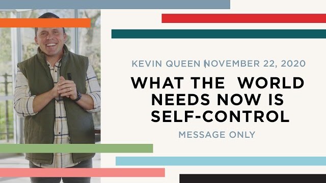 WHAT THE WORLD NEEDS NOW IS SELF CONTROL | Kevin Queen