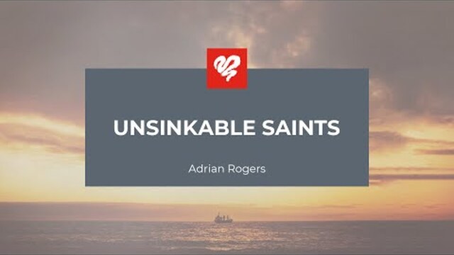 Adrian Rogers: Unsinkable Saints (1984)