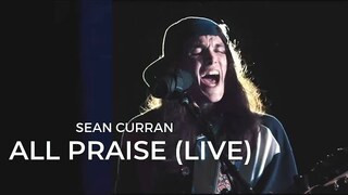 Sean Curran - All Praise (Live)