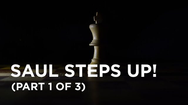 Saul Steps Up (Part 1 of 3) - 11/08/22