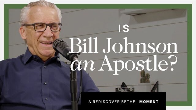 Five-Fold Ministry: Is Bill Johnson an Apostle? | Rediscover Bethel