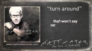 Matt Maher: "Turn Around" Lyric Video